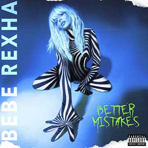 Bebe Rexha【Better Mistakes (Explicit)】2021全新专辑【高品质MP3+无损FLAC-583MB】百度网盘下载-28音盘地带