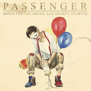 Passenger【Songs For The Drunk And Broken hearted (Deluxe)】全新专辑【高品质MP3+无损FLAC-967MB】百度网盘下载-28音盘地带