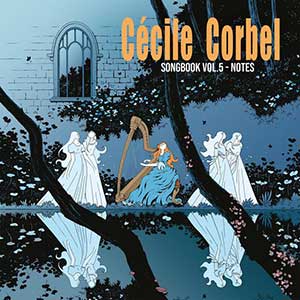 Cécile Corbel【SongBook Vol 5 - Notes】2021全新专辑【高品质MP3+无损FLAC格式-479MB】百度网盘下载-28音盘地带