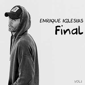 Enrique Iglesias【FINAL (Vol.1)】2021全新专辑【高品质MP3+无损FLAC格式-499MB】百度网盘下载-28音盘地带