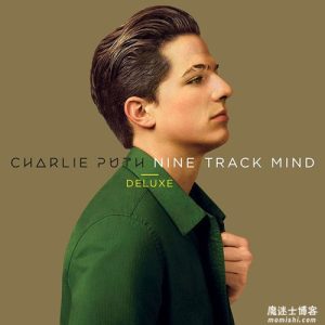 Charlie Puth【Nine Track Mind Deluxe】豪华版专辑歌曲【高品质MP3+无损FLAC-507MB】百度网盘下载-28音盘地带