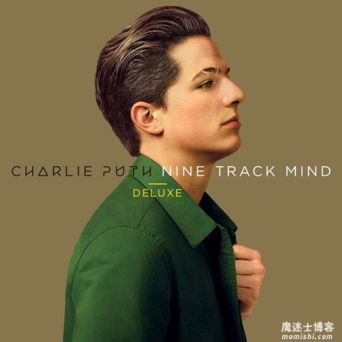 Charlie Puth【Nine Track Mind Deluxe】豪华版专辑歌曲【高品质MP3+无损FLAC-507MB】百度网盘下载-28音盘地带