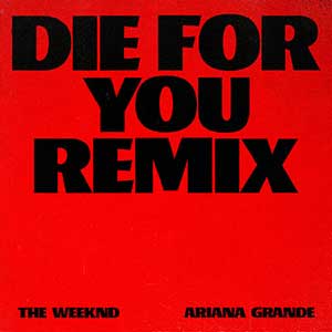 The Weeknd-Ariana Grande【Die For You (Remix)】【高品质MP3+无损FLAC-56MB】百度网盘下载-28音盘地带