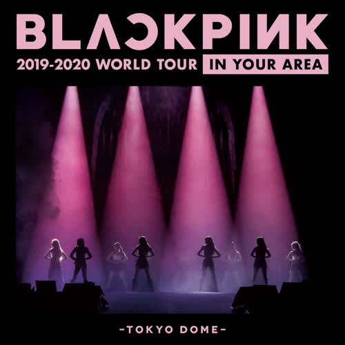 BLACKPINK【2019-2020 WORLD TOUR IN YOUR AREA -TOKYO DOME】LIVE专辑【高品质MP3-320K-98MB】百度网盘下载-28音盘地带