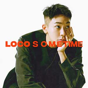 Loco【SOME TIME】全新EP专辑【高品质MP3+无损FLAC-108MB】百度网盘下载-28音盘地带