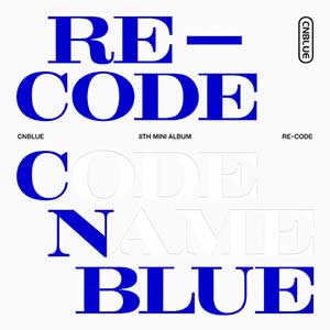 CNBLUE【RE-CODE】全新迷你专辑【高品质MP3+无损FLAC-163MB】百度网盘下载-28音盘地带