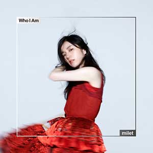 milet【Who I Am】全新EP专辑【高品质MP3+无损FLAC-302MB】百度网盘下载-28音盘地带