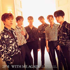 2PM【WITH ME AGAIN】迷你日语专辑【高品质MP3-320K-62MB】百度网盘下载-28音盘地带