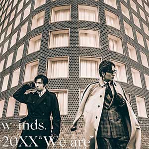 w-inds.【20XX ‘We are’】2021全新原创专辑【高品质MP3+无损FLAC格式-591MB】百度网盘下载-28音盘地带