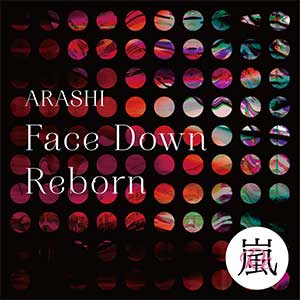 嵐【Face Down：Reborn】全新单曲【高品质MP3+无损FLAC-43MB】百度网盘下载-28音盘地带