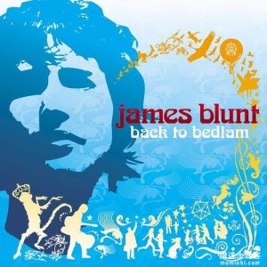 James Blunt【Back to Bedlam】音乐专辑歌曲【高品质MP3+无损FLAC-305MB】百度网盘下载-28音盘地带